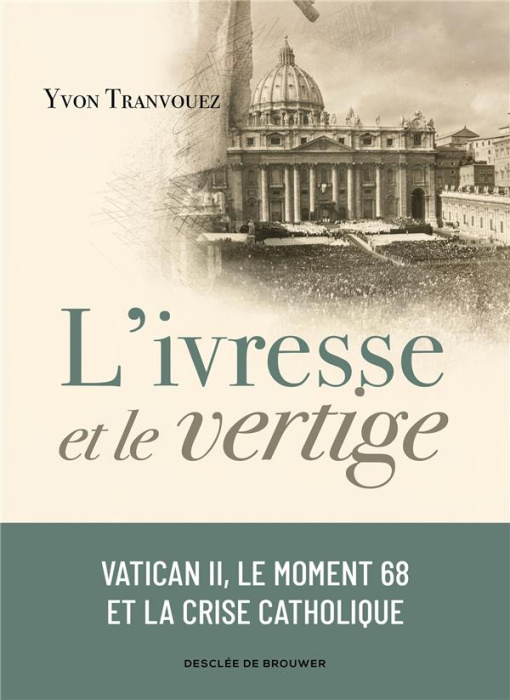 Emprunter L'ivresse et le vertige. Vatican II, le moment 68 et la crise catholique (1960-1980) livre