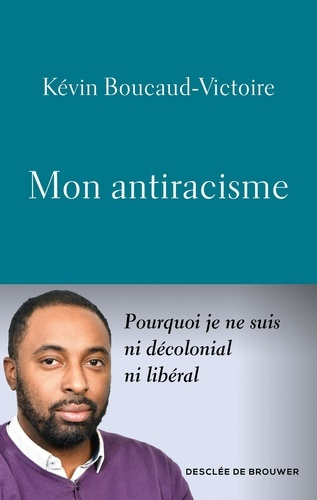 Emprunter Mon antiracisme. Pourquoi je ne suis ni décolonial, ni libéral livre