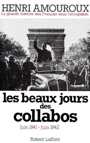 Emprunter LA GRANDE HISTOIRE DES FRANCAIS SOUS L'OCCUPATION. Tome 3, Les beaux jours des collabos juin 1941-ju livre