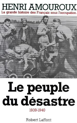 Emprunter LA GRANDE HISTOIRE DES FRANCAIS SOUS L'OCCUPATION. Tome 1, Le peuple du désastre 1939-1940 livre
