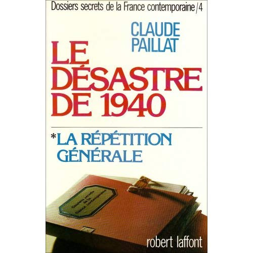 Emprunter Dossiers secrets de la France contemporaine Tome 41 : Le Désastre de 1940La Répétition générale livre