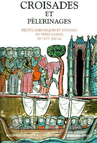 Emprunter Croisades et pèlerinages. Récits, chroniques et voyages en Terre Sainte, XIIème-XVIème siècle livre