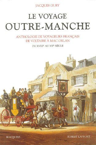 Emprunter LE VOYAGE OUTRE-MANCHE. Anthologie de voyageurs français de Voltaire à Mac Orlan du XVIIIème au XXèm livre