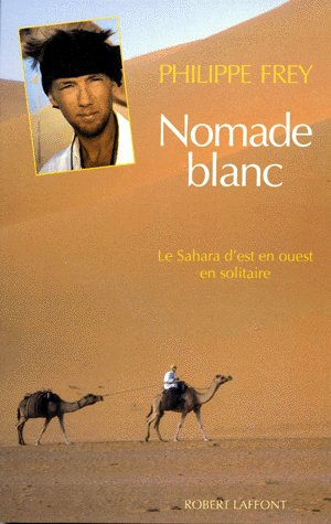 Emprunter NOMADE BLANC. Le Sahara d'est en ouest en solitaire livre