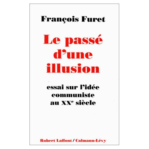 Emprunter Le passé d'une illusion. Essai sur l'idée communiste au XXe siècle livre