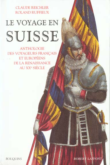 Emprunter Le voyage en Suisse. Anthologie des voyageurs français et européens de la Renaissance au XXe siècle livre