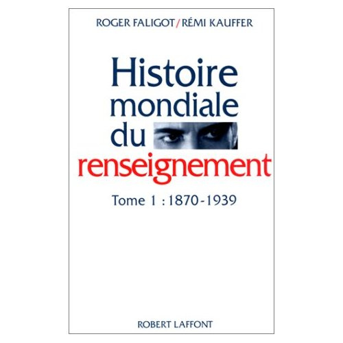Emprunter Histoire mondiale du renseignement Tome 1 : 1870-1939 livre