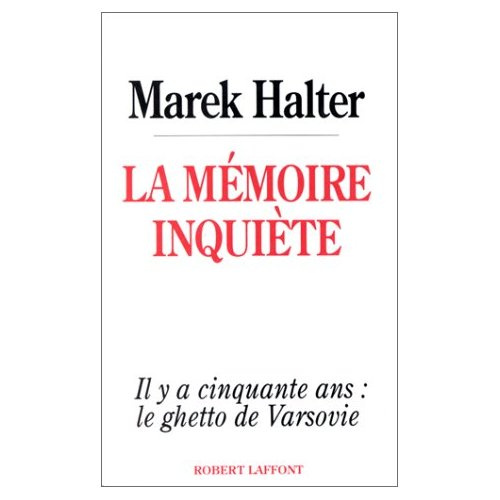 Emprunter LA MEMOIRE INQUIETE. Il y a cinquante ans, le ghetto de Varsovie livre
