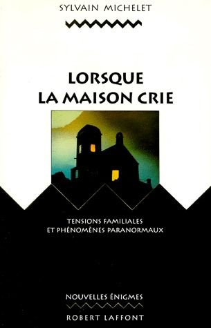 Emprunter Lorsque la maison crie. Tensions familiales et phénomènes paranormaux livre