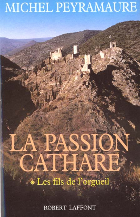 Emprunter La passion cathare Tome 1 : Les fils de l'orgueil livre