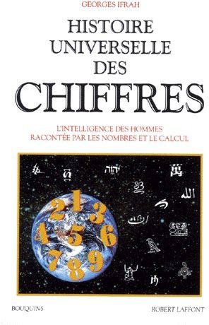 Emprunter Histoire universelle des chiffres, l'intelligence des hommes racontées par les nombres et le calcul. livre