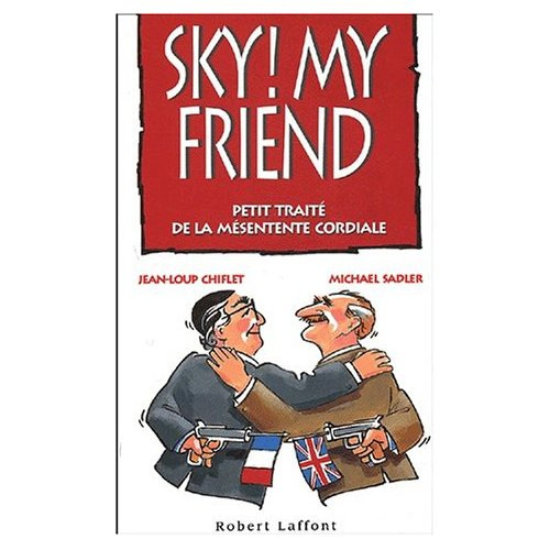 Emprunter Sky ! My Friend. Petit traité de la mésentente cordiale livre