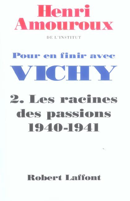 Emprunter Pour en finir avec Vichy. Tome 2 : Les racines des passions 1940-1941 livre