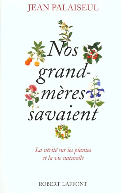 Emprunter Nos grand-mères savaient... La vérité sur les plantes et la vie naturelle livre