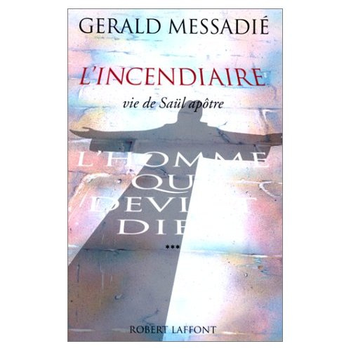 Emprunter L'homme qui devint Dieu Tome 3 : L'incendiaire de Saül livre