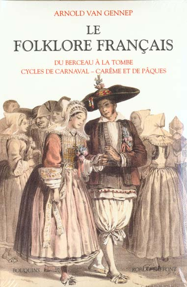 Emprunter Le folklore français. Tome 1, Cérémonies familiales : Du berceau à la tombe, Cérémonies périodiques, livre