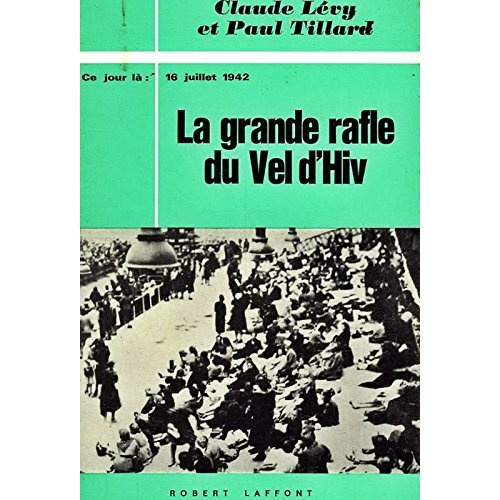 Emprunter La grande rafle du Vel d'Hiv (16 juillet 1942) livre