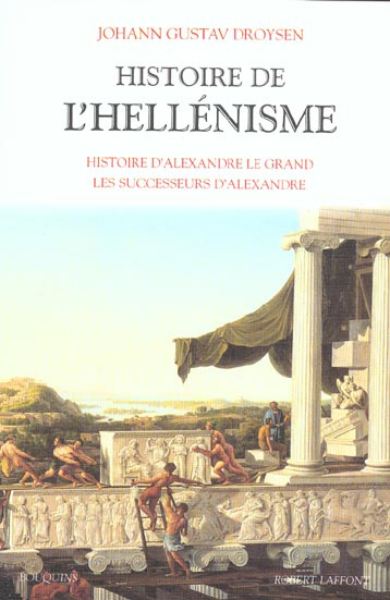 Emprunter Histoire de l'hellénisme. Histoire d'Alexandre le Grand, les successeurs d'Alexandre livre