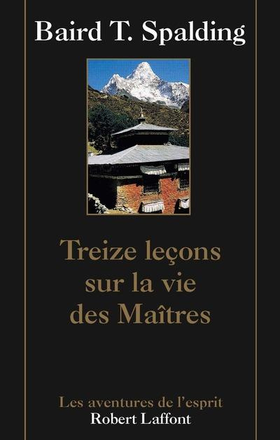 Emprunter Treize leçons sur la vie des maîtres. suivi de Questions et réponses sur la vie des maîtres livre