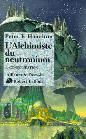 Emprunter L'alchimiste du neutronium tome 1 : Consolidation livre