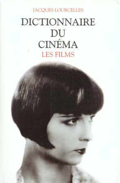 Emprunter DICTIONNAIRE DU CINEMA. Tome 3, Les films livre