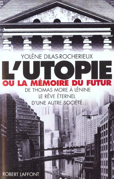 Emprunter L'utopie ou la mémoire du futur. De Thomas More à Lénine, le rêve éternel d'une autre société livre