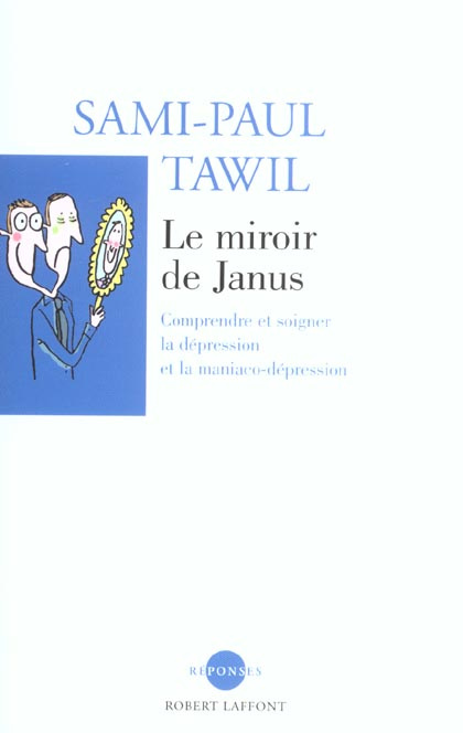 Emprunter Le miroir de Janus. Comprendre et soigner la dépression et la maniaco-dépression livre