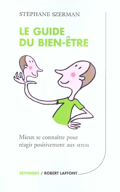 Emprunter Le guide du bien-être. Mieux se connaître pour réagir positivement aux stress livre
