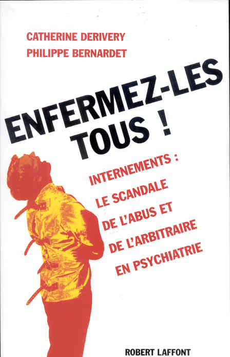 Emprunter Enfermez-les tous ! Internements : le scandale de l'abus et de l'arbitraire en psychiatrie livre