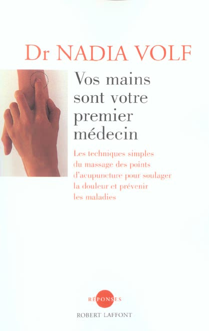 Emprunter Vos mains sont votre premier médecin. Les techniques simples du massage des points d'acupuncture po livre