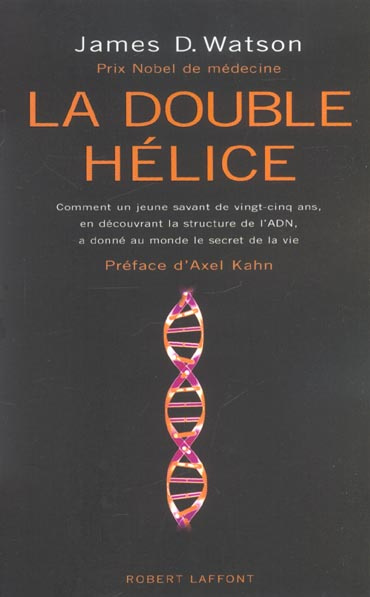 Emprunter La double hélice. Comment un jeune savant de vingt-cinq ans, en découvrant la structure de l'ADN, a livre