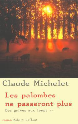 Emprunter Des grives aux loups Tome 2 : Les palombes ne passeront plus livre