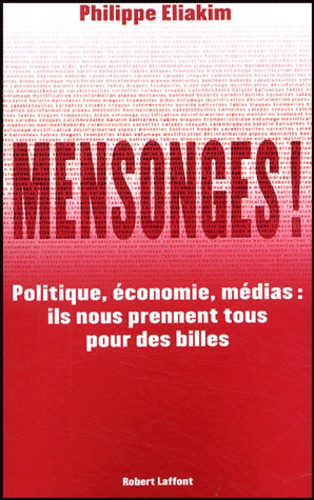 Emprunter Mensonges ! Politique, économie, médias : ils nous prennent tous pour des billes livre