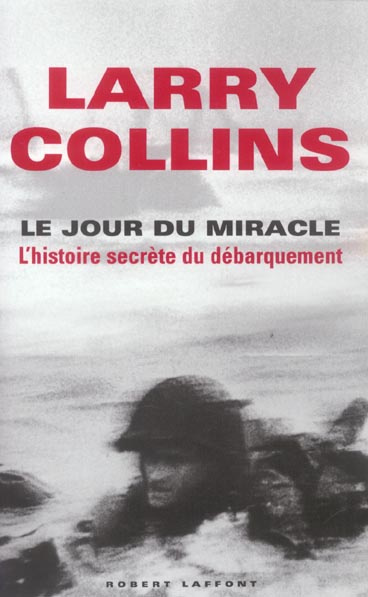 Emprunter Le jour du miracle. L'histoire secrète du débarquement livre