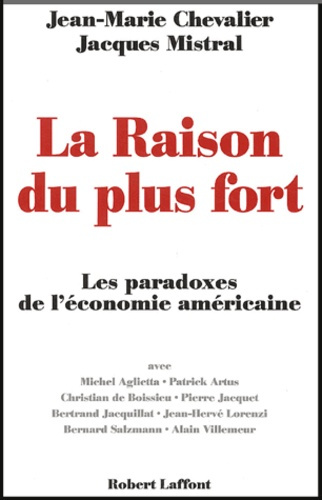 Emprunter La raison du plus fort. Les paradoxes de l'économie américaine livre