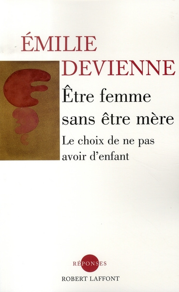 Emprunter Etre femme sans être mère. Le choix de ne pas avoir d'enfant livre