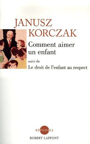 Emprunter Comment aimer un enfant suivi de Le droit de l'enfant au respect livre