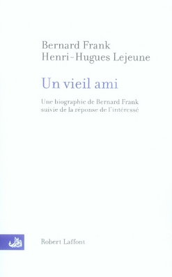 Emprunter Un vieil ami. Une biographie de Bernard Frank suivie de la réponse de l'intéressé livre