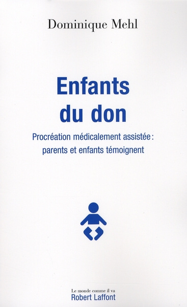 Emprunter Enfants du don. Procréation médicalement assistée : parents et enfants témoignent livre