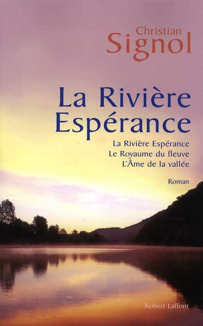 Emprunter La Rivière Espérance : Tome 1, La Rivière Espérance ; Tome 2, Le Royaume du fleuve ; Tome 3, L'Ame d livre