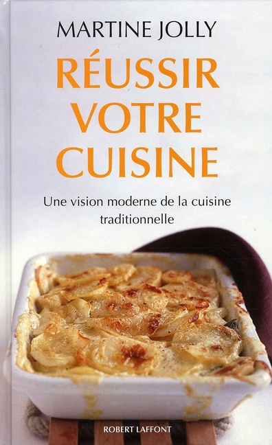 Emprunter Réussir votre cuisine. Une vision moderne de la cuisine traditionnelle livre