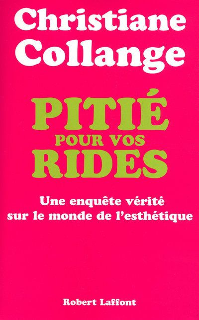 Emprunter Pitié pour vos rides. Une enquête vérité sur le monde de l'esthétique livre