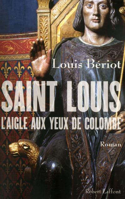 Emprunter Saint Louis, l'Aigle aux yeux de colombe livre