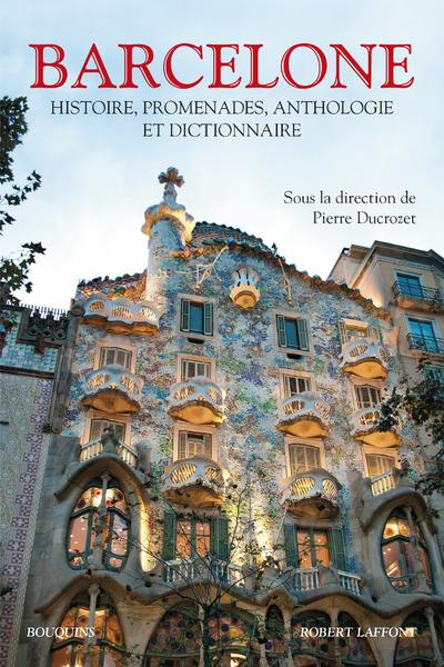 Emprunter Barcelone. Histoire, promenades, anthologie et dictionnaire livre