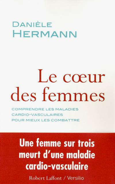Emprunter Le coeur des femmes. Comprendre les maladies cardio-vasculaires pour mieux les combattre livre