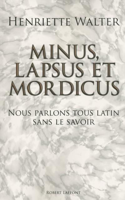 Emprunter Minus lapsus et mordicus. Nous parlons tous latin sans le savoir livre