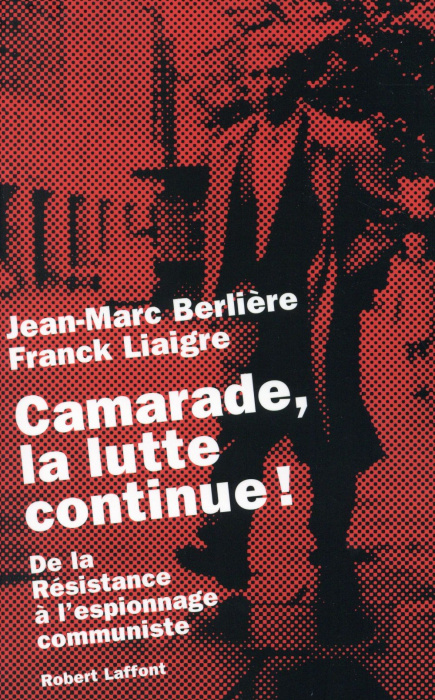 Emprunter Camarade, la lutte continue ! De la résistance à l'espionnage communiste livre