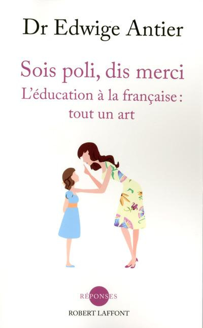 Emprunter Sois poli, dis merci. L'éducation à la française : tout un art livre