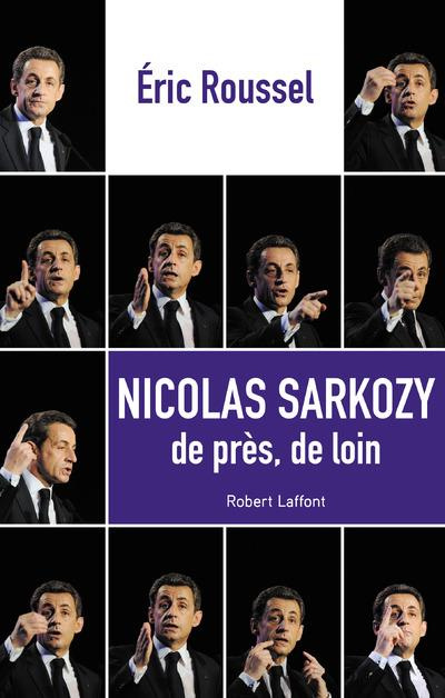 Emprunter Nicolas Sarkozy. De près, de loin livre