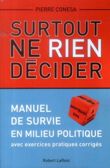 Emprunter Surtout ne rien décider. Manuel de survie en milieu politique avec exercices pratiques corrigés livre